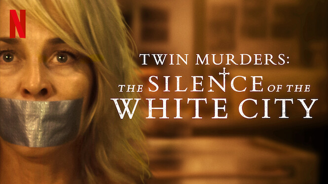 2019 Twin Murders: The Silence Of The White City 2019 Twin Murders: The Silence Of The White City