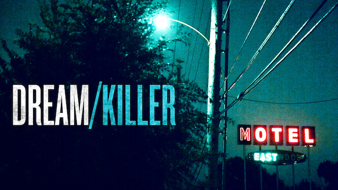 Is Dream Killer On Netflix Where To Watch The Documentary New On Netflix Usa Is Dream Killer On Netflix Where To Watch The Documentary New On Netflix Usa